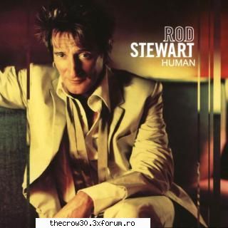 Rod Stewart - Human - DOWNLOAD Rod Stewart - Human (2001) - International Albums and MP3's (Diverse)